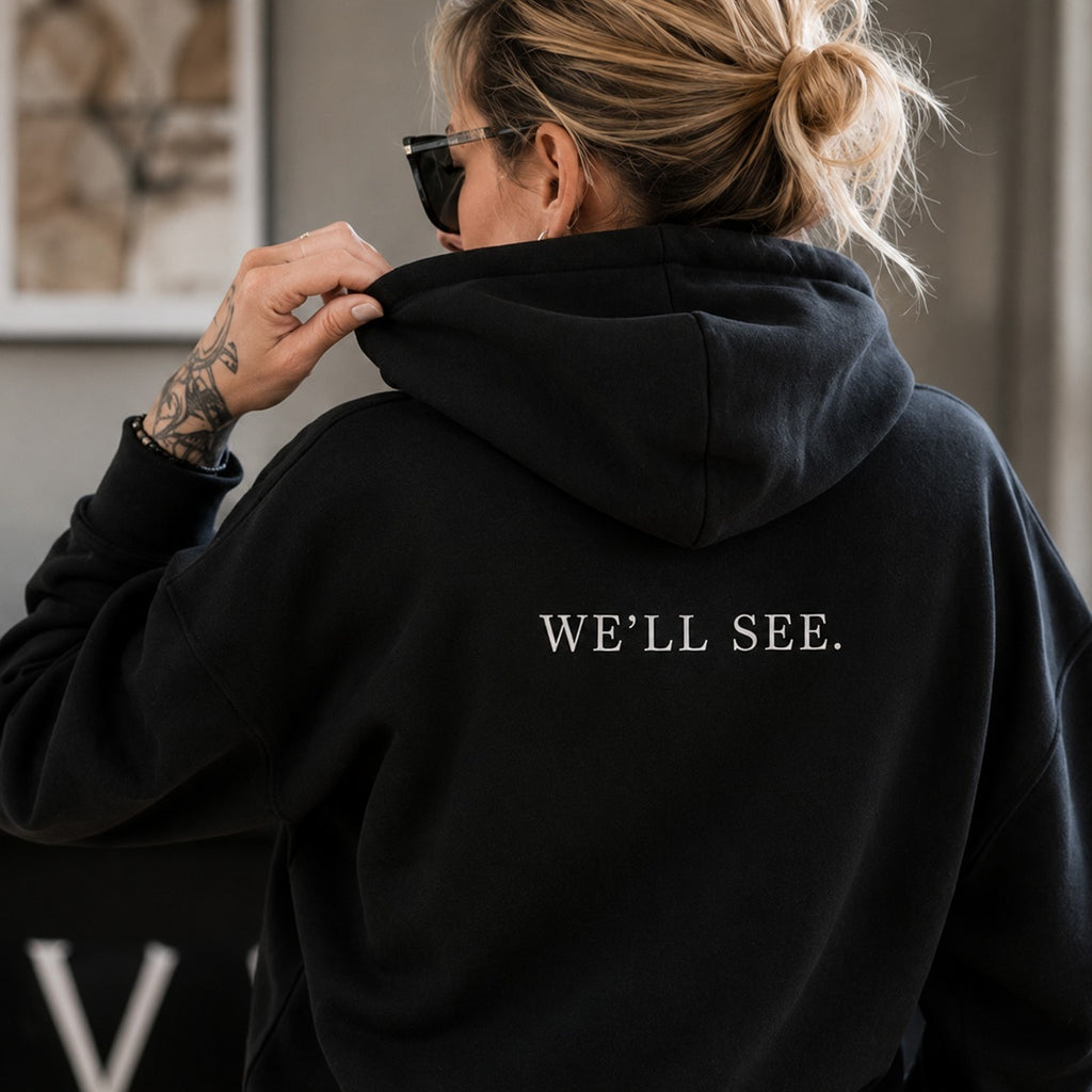 WE’LL SEE. — Heavyweight Hoodie